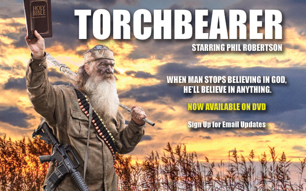 Torchbearer: Starring Phil Robertson